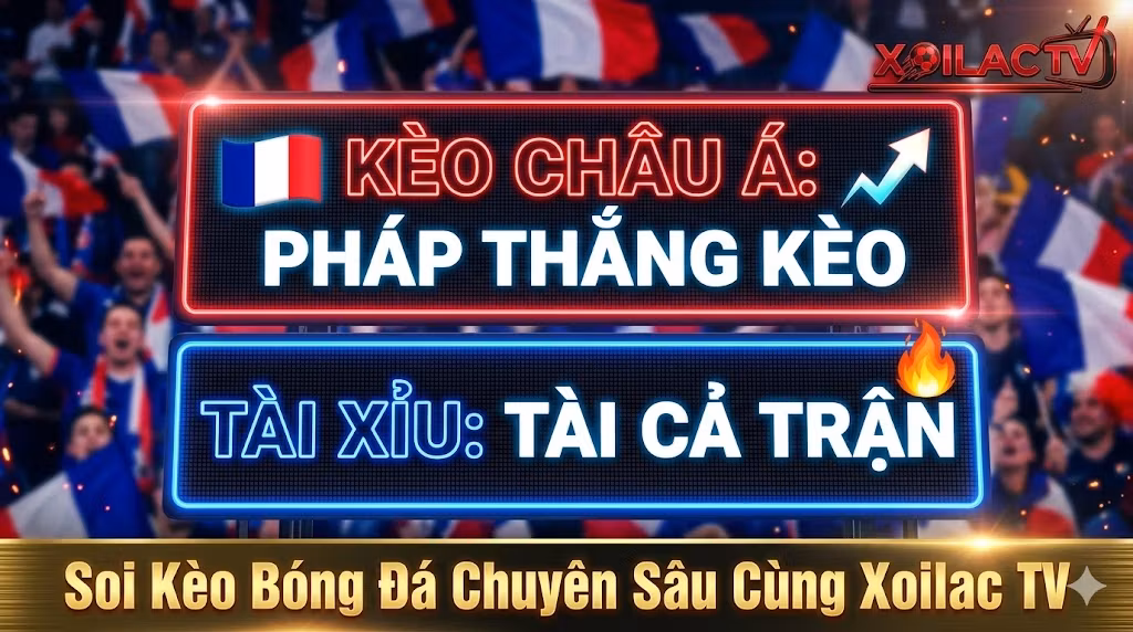 Soi tỷ lệ kèo nhà cái trận Pháp vs Bờ Biển Ngà. Tư vấn đầu tư kèo chấp châu Á chọn Pháp và kèo Tài cả trận an toàn cùng Xoilac TV.